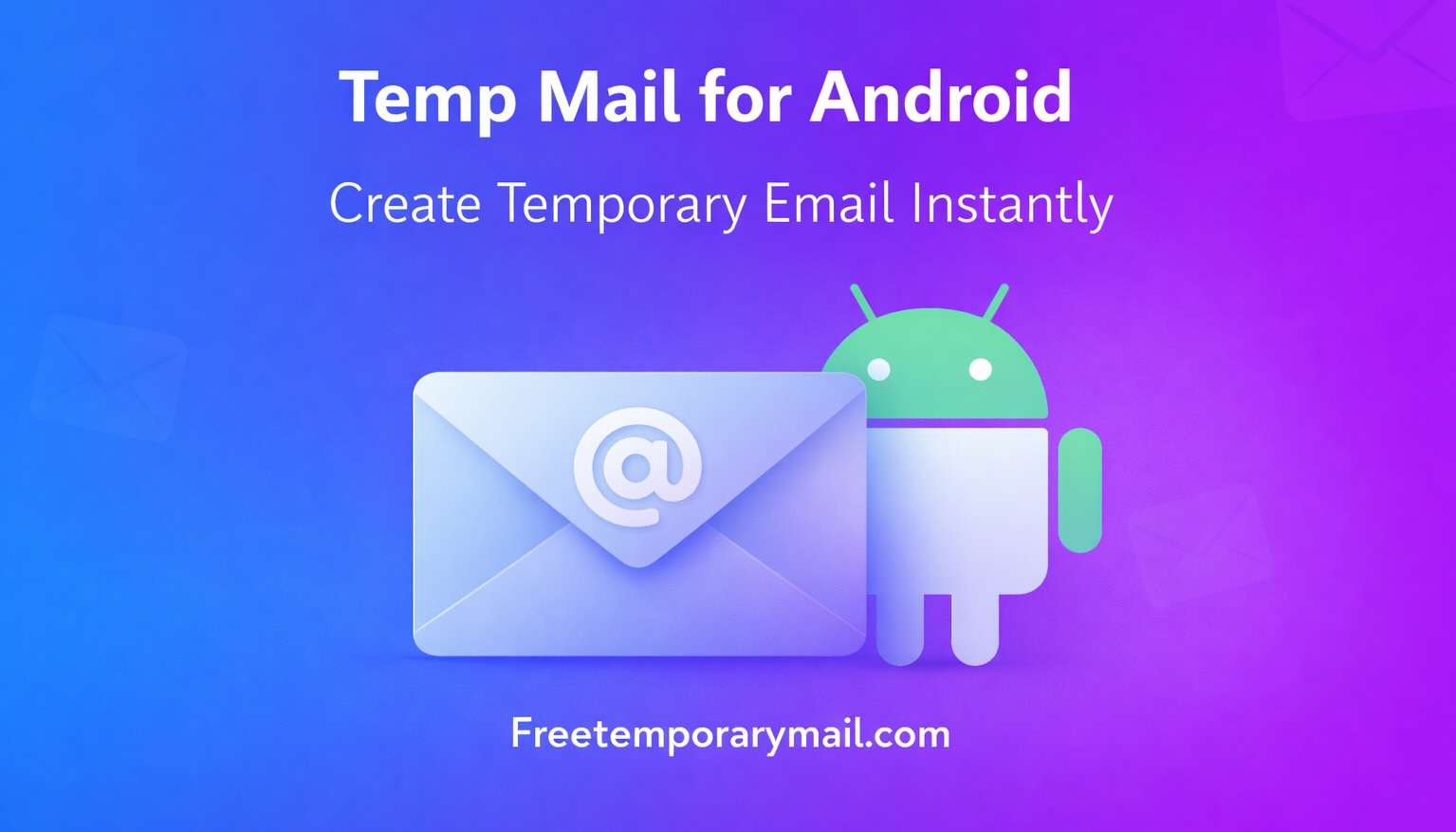 Temp Mail Generator for Android – Free Temporary Mail
