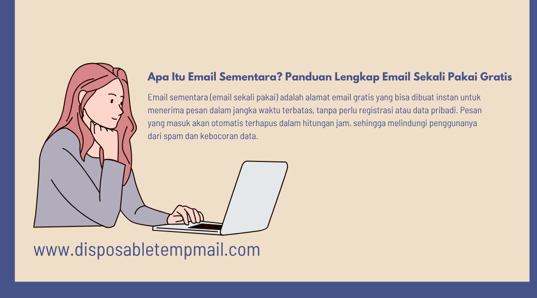 Apa Itu Email Sementara? Panduan Lengkap Email Sekali Pakai Gratis