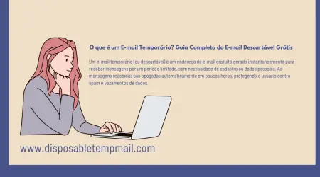 O que é um E-mail Temporário? Guia Completo do E-mail Descartável Grátis